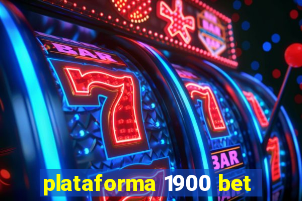 plataforma 1900 bet